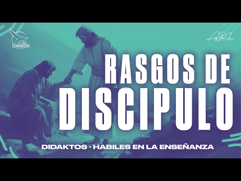 El Rasgo Del Discípulo | #Didaktos | 9 de Julio 2024