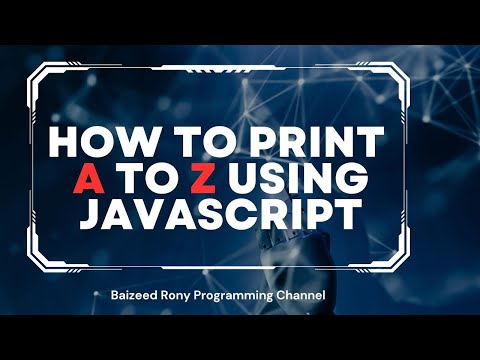 how to print A to Z Using JavaScript