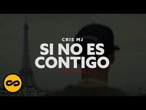 Si No Es Contigo-Cris MJ (Video Lyric)