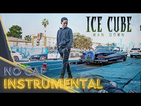 Ice Cube - No Cap INSTRUMENTAL Man Down