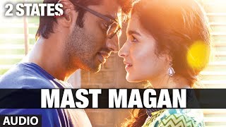 Mast Magan 2 States Full Song by Arijit Singh (Audio) | Arjun Kapoor, Alia Bhatt