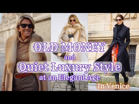 OLD MONEY and Quiet Luxury Style at an Elegant Age :  50+,  60+