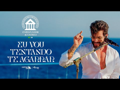 Gusttavo Lima - Eu Vou Tentando Te Agarrar (Embaixador Acústico in Greece)