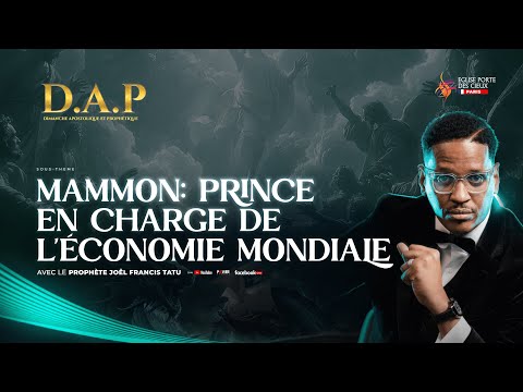 MAMMON : PRINCE EN CHARGE DE L'ÉCONOMIE MONDIALE AVEC LE PROPHÈTE JOEL FRANCIS TATU