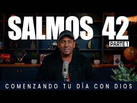 SALMOS 42 | Parte 1 | Comenzando Tu Día Con Dios | Pastor Juan Carlos Harrigan