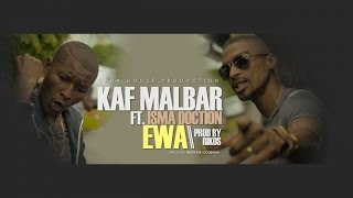 Kaf Malbar Ft. Isma Doction - Ewa - (Freestyle parole et image/Prod By Rikos')