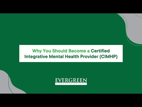 Why Should You Become a Certified Integrative Mental Health Provider (CIMHP)?