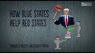 How Blue States Help Red States | Robert Reich