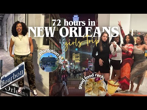 72 Hours in New Orleans: Girls Trip, Places to Eat, Whitney Plantation, Haunted Tour, Bourbon & More