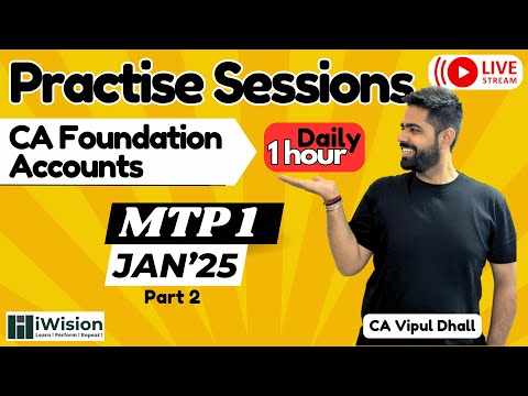 CA Foundation Accounts Practise Session | 1 Hour Live Practise everyday - MTP 1 Jan25 CA Vipul Dhall