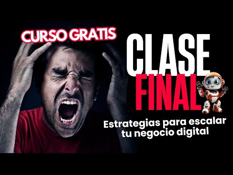 M7 - Clase Final Estrategias para escalar tu negocio basado en IA