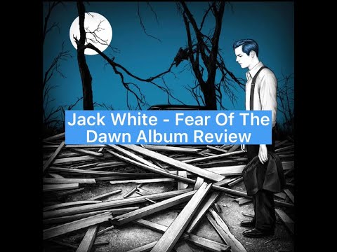 Jack White - Fear Of The Dawn (Album Review)