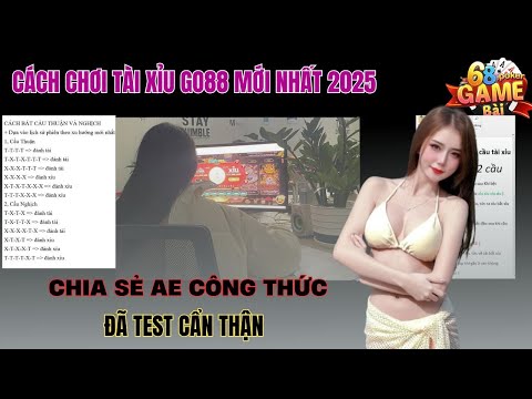 Tài Xỉu Go88 | Cách Bắt Cầu Tài Xỉu Go88 Công Thức Bài Bản Hiệu Quả 2025 - Tài Xỉu Online Go88