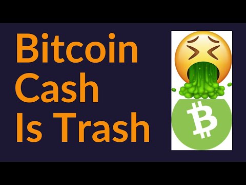 Bitcoin Cash Is Trash (And Why It Matters)