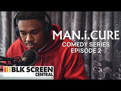 This Podcast Is Gonna Help Me Survive! | Manicure | S1E02 | Comedy Series | @BLKScreenCentral