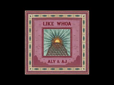 Aly & AJ - Like Whoa (A&A Version) (Official Audio)