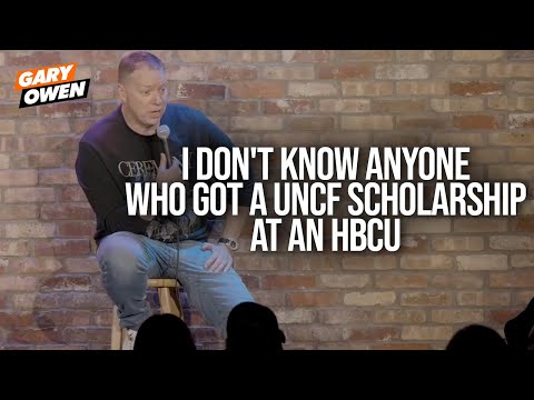 I Don't Know Anyone Who Got A UNCF at an HBCU  | Gary Owen