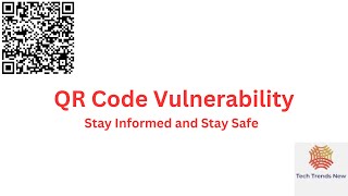 Understanding QR Code Vulnerabilities: Stay Informed and Stay Safe