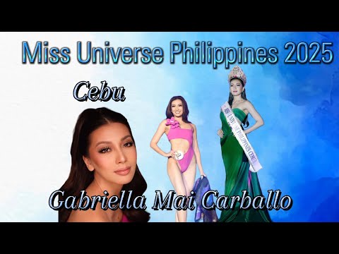 Gabriella Mai Carballo Miss Universe Philippines Cebu 2025 #missuniversephilippines2025 #MUPH2025