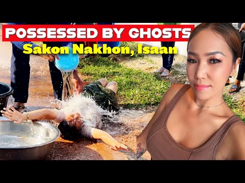 Possessed by Ghosts in Isaan, Thailand (Sakon Nakhon)