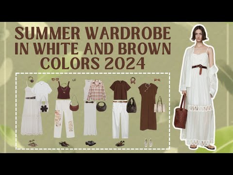 Summer wardrobe in white and brown colors 2024