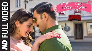 FULL SONG: Tere Bin | SIMMBA | Ranveer Singh, Sara Ali Khan | Tanishk B,Rahat Fateh Ali Khan,Asees K