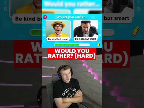 Would You Rather (Hard Edition!!!!)