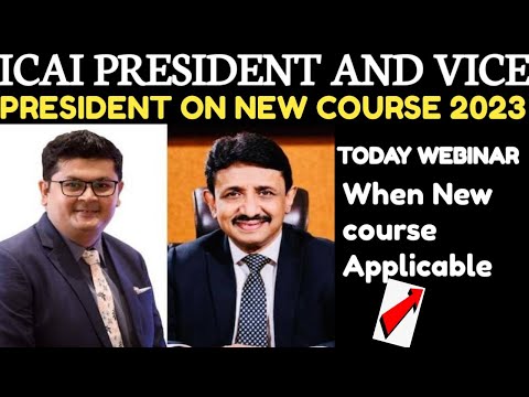 |ICAI President AND VICE President| Today Live Webinar | New Course Applicabilty |