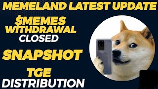 MEMELAND LATEST UPDATE | WITHDRAWAL CLOSED | SNAPSHOT BEGINS | TGE DISTRIBUTION