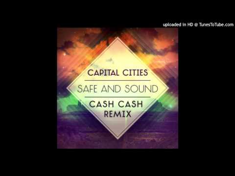 Capital Cities - Safe And Sound (Cash Cash Remix)