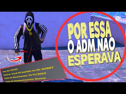 ADM TENTOU ME BANIR E NÃO CONSEGUIU ADM PASSOU MAL NESSE VIDEO GTA RP