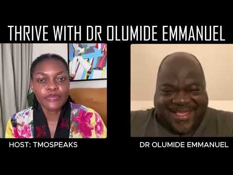 THRIVE WITH DR. OLUMIDE EMMANUEL AND TMOSPEAKS