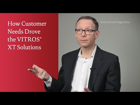 How Customer Needs Drove the VITROS® XT Solutions