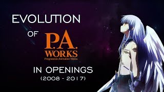 Evolution of P.A. Works in Openings (2008-2017)