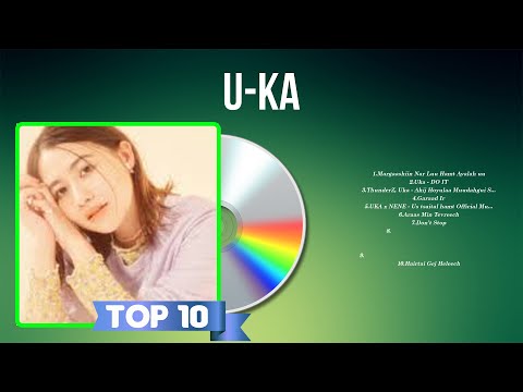 U-ka Best Hits | U-ka 2024 MIX | Top 10 Best Songs