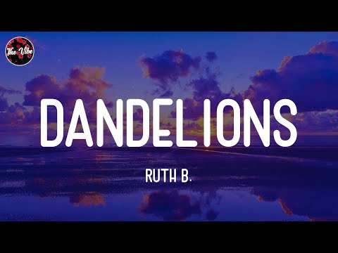 Ruth B. - Dandelions (Lyrics)