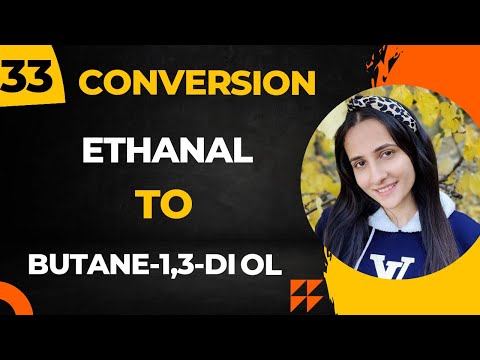 33) Convert Ethanol to butan-1,3-diol| Important Conversions organic chemistry class12