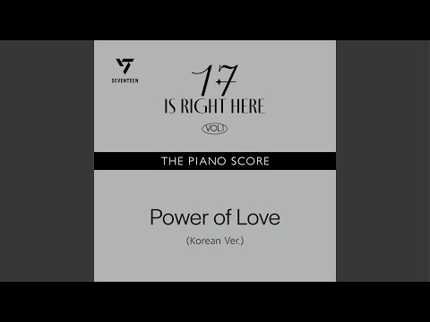 THE PIANO SCORE : SEVENTEEN (세븐틴) ‘Power of Love (Korean Ver.)’