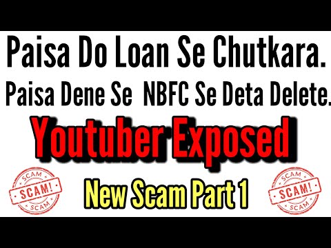 Paisa Do Loan Se Chutkara Pao,Paisa Dene Se Hi NBFC Se Deta Delete//Fraud Youtuber Exposed//Part 1