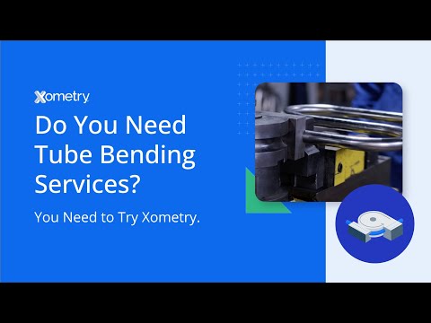 Do You Need Tube Bending Services? You Need to Try Xometry.