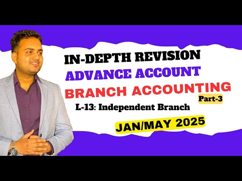 In-Depth Revision of Branch Accounting| L-13| Advance Accounting