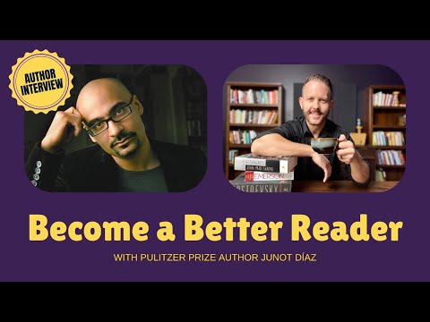 Become a Better Reader | Tips from Pulitzer Prize Author Junot Díaz