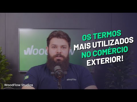 Entenda os termos mais utilizados no comércio exterior! #woodflowstudios