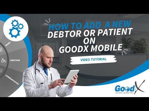 GoodX Web Tutorial - How to add a New Debtor or Patient on GoodX Mobile