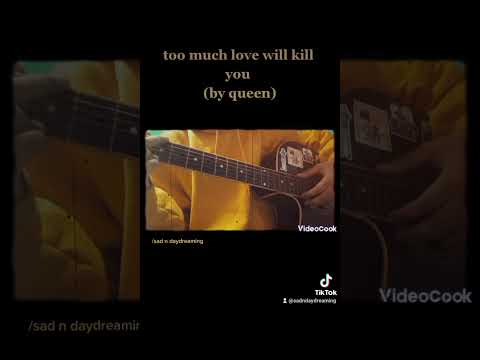 too much love will kill you short ver. (by queen)