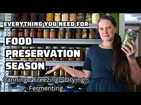 Preparing to Preserve Your Harvests ~ Canning, Freezing, Drying, Fermenting, and More