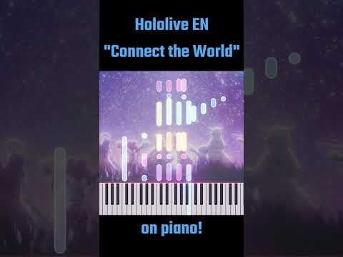 Connect the World (piano ver.) originally by Hololive EN #shorts