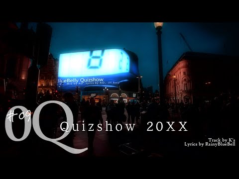 09 Quizshow 20XX / RainyBlueBell