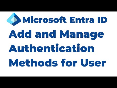 31. Add Multi-factor Authentication Methods in Microsoft Entra ID