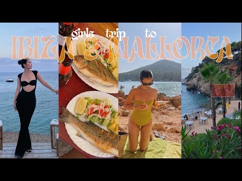 IBIZA & MALLORCA TRAVEL VLOG | Girls trip, best restaurants, things to do & beach days